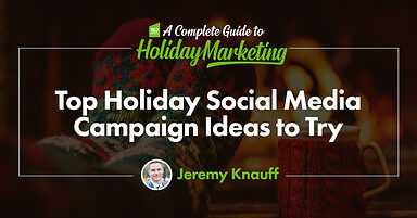 Top Holiday Social Media Campaign Ideas to Try