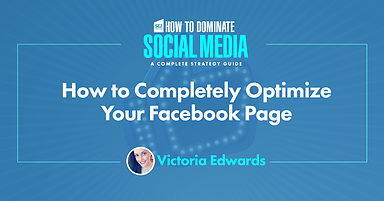 How to Completely Optimize Your Facebook Page