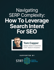 Navigating SERP Complexity: How to Leverage Search Intent for SEO