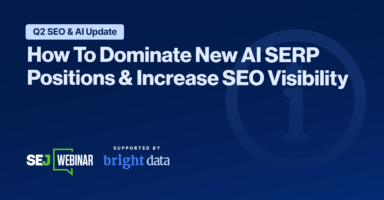 Q2 SEO & AI Update: How To Dominate New AI SERP Positions & Increase SEO Visibility