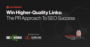 Win Higher-Quality Links: The PR Approach To SEO Success